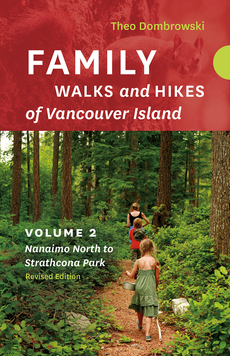 Family Walks and Hikes of Vancouver Island — Revised Edition: Volume 2 — Nanaimo North to Strathcona Park