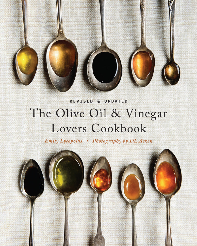 The Olive Oil and Vinegar Lover’s Cookbook